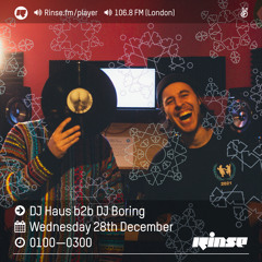 Rinse FM Podcast - DJ Haus B2B DJ Boring - 29th December 2016