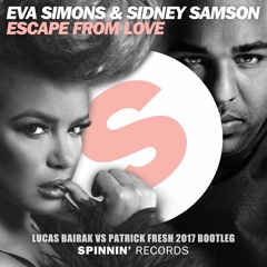 Eva Simons & Sidney Samson - Escape From Love (Lucas Bairak vs Patrick Fresh 2017 Bootleg)