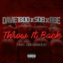 Davie1800 x SOB x RBE - Throw It Back [Thizzler.com Exclusive]