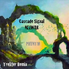 Cascade Signal! Feat. NEZWAR - PHVNTM (Trekter Remix)