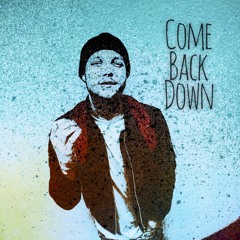 Come Back Down
