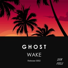 Ghost - Wake