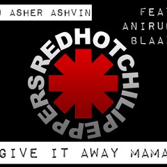DJ Asher - Give It Away Mama Mashup