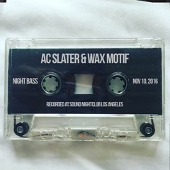 AC Slater & Wax Motif Live @ Night Bass (November 10, 2016)