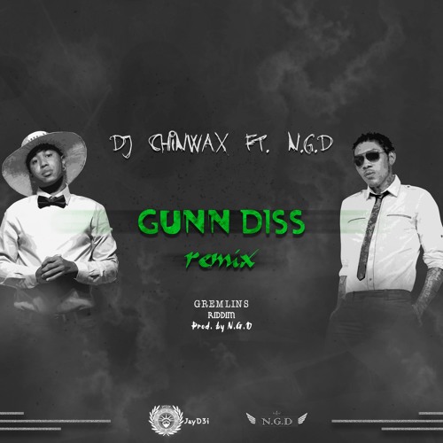 Dj Chinwax ft N.G.D - Gunn Diss Remix - Special Birthday (Gremlins Riddim)