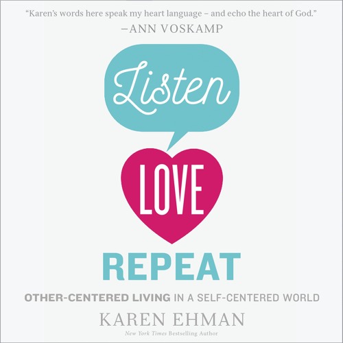 LISTEN, LOVE, REPEAT by Karen Ehman