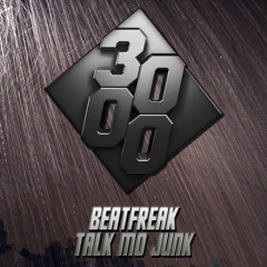 BeatfreaK - Talk Mo Junk [Free Download]