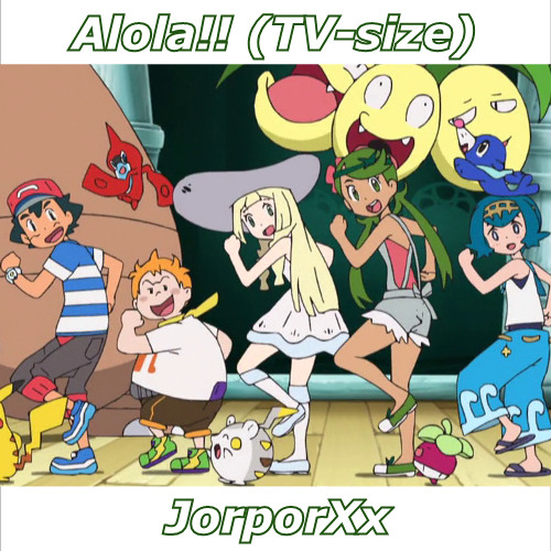 Listen to Alola!! - Pokémon Sun & Moon OP 1 (ENGLISH COVER) by Mark de  Groot (JorporX) in Entrevistas com Atores / Dubladores e Fá Dublagem e  Dublagens Brasileira temas de Animes