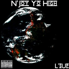 N'Joy Yo HIgh _ Mett & Luh' Oh