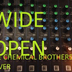 Wide Open - the chemical brothers cover