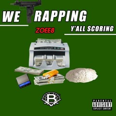 Zoee8- We trapping yall scoring