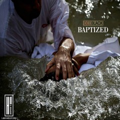 Dee Black - Baptized