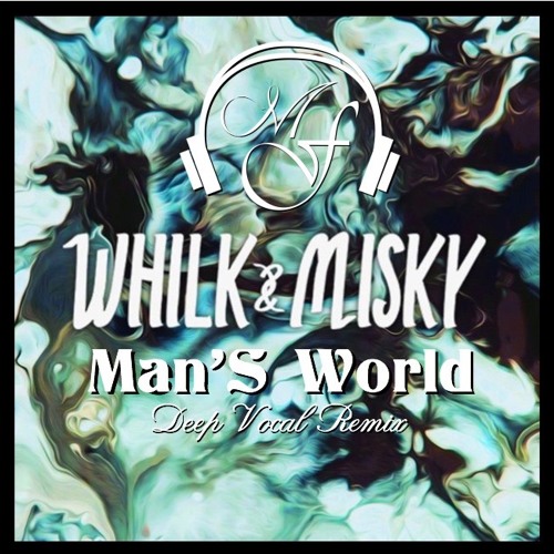 Whilk&Misky ft. Manufree - Man's World (Deep Vocal Rmx 2016)