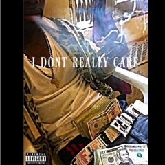 I Don't Really Care (prod. By dmarch & venom)