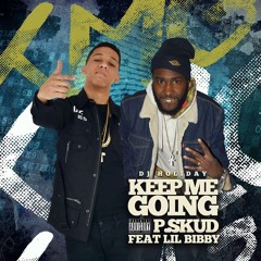 P.Skud feat.Lil Bibby Hosted by:Dj Holiday Keep Me Goin