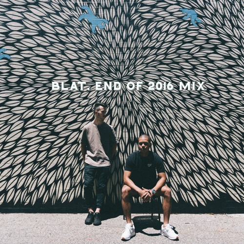 BLAT. End Of 2016 Mix