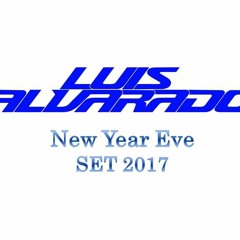NEW YEAR EVE 2017 - DJ SET LUIS ALVARADO