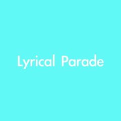 Lyrical Parade