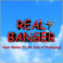 Paper Memes - Real Banger (ft. the style of Chodegang) {OWSLA Release}