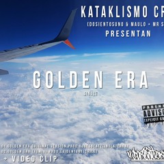 01.Kataklismo Crew(Dosientosuno & Maulo) Con MRSoma - Golden Era(Prod.Buges Beatz)
