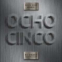 DJ Snake & Yellowclaw - Ocho Cinco (Senor Roar Remix)