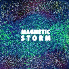 Magnetic Storm - Remastered