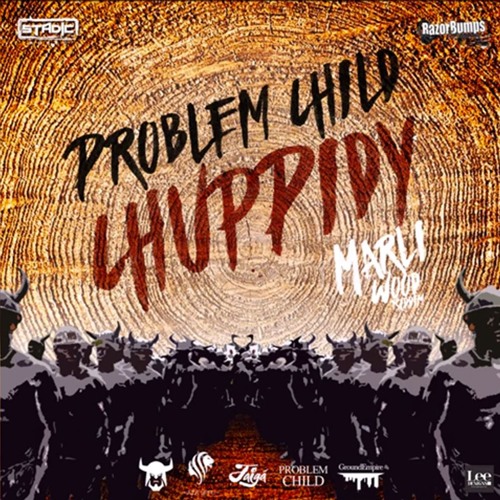 Problem Child - Chuppidy (Marli Wood Riddim) (2017 Soca)