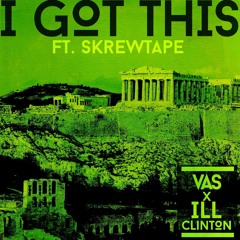 VAS - V for VIGODA - I Got This f. Skrewtape prod. by Ill Clinton