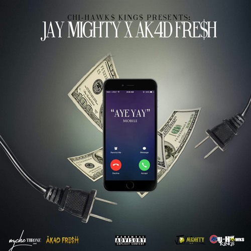 "AYE YAY" Jay Mighty × AK4D FRE$H