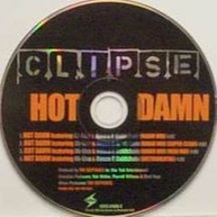 Clipse-Hot Damn Remix-"Stop Actin silly"