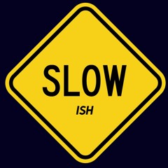 Slowish [mixtape 12/29/2016]