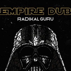 Radikal Guru – Empire Dub (DU3normal remix)