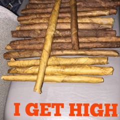I GET HIGH