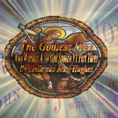 The Godless Men Who Worship A No God Spoken V1 Part Three