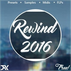 Rewind 2016 (Free Serum, Massive & Spire Presets, Midis, Samples, FLPs)