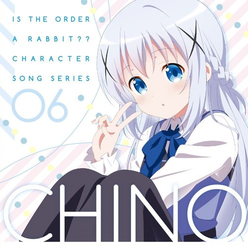 ご注文はうさぎですか キャラクターソングシリーズ Is The Order A Rabbit Character Song Series チノ Chino By Marie ご注文はうさぎですか キャラクターソングシリーズ Is The Order A Rabbit Character Song Series チノ Chino By Marie