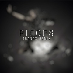 Pieces (Tranto Remix) [FREE DOWNLOAD]