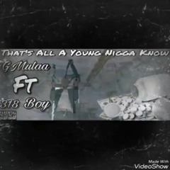 Thats All A Young Nigga Know ft 318 boy
