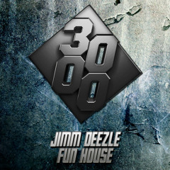 Jimm Deezle - Fun House [Free Download]
