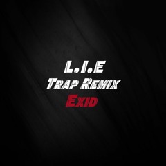 [EXID] L.I.E (Trap Remix)