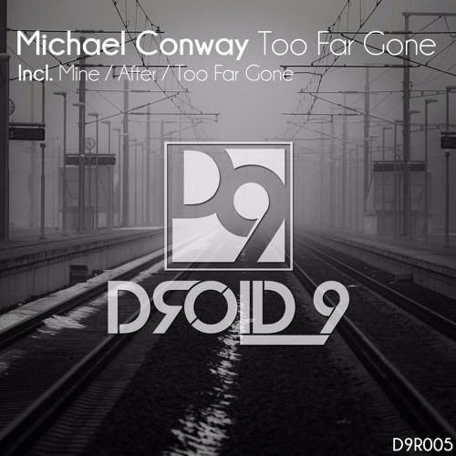 Michael Conway - Too Far Gone [Droid9] *OUT NOW*