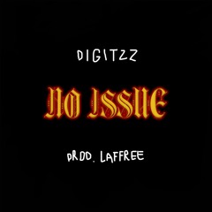 Digitzz - No Issue ( Prod. Laffree )