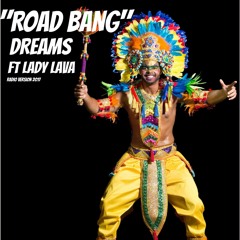DREAMS ROADBANG 2017 FT LADY LAVA