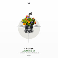 PREMIERE: A Skitzo - Atlantis (Mark Slee Remix) [Submarine Vibes]