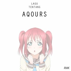 LAGU TENTANG AQOURS