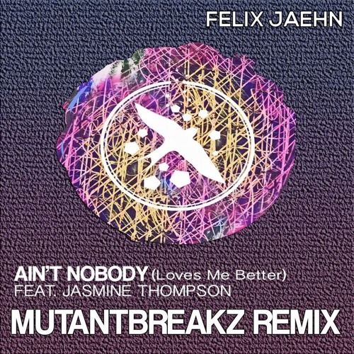 Felix Jaehn - Ain’t Nobody (Loves Me Better) ft. Jasmine Thompson (Mutantbreakz Remix)Free Download!