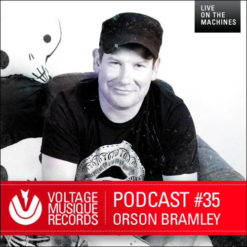 Voltage Musique Podcast 35 - Orson Bramley - Live on the Machines