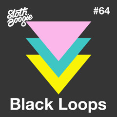 SlothBoogie Guestmix #64 - Black Loops