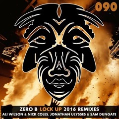 Zero B - Lock Up  - Jonathan Ulysses & Sam Dungate Remix - (Zulu recordings)