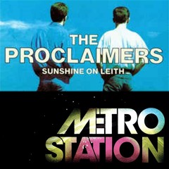 Shake It For 500 Miles [The Proclaimers X Metro Station]